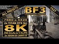 BF3 8K + 2x Titan RTX SLI + 2x Xeon E5 2699 v3 = AMAZING | Titan RTX SLI | Xeon E5-2699v3 | 8K UHD