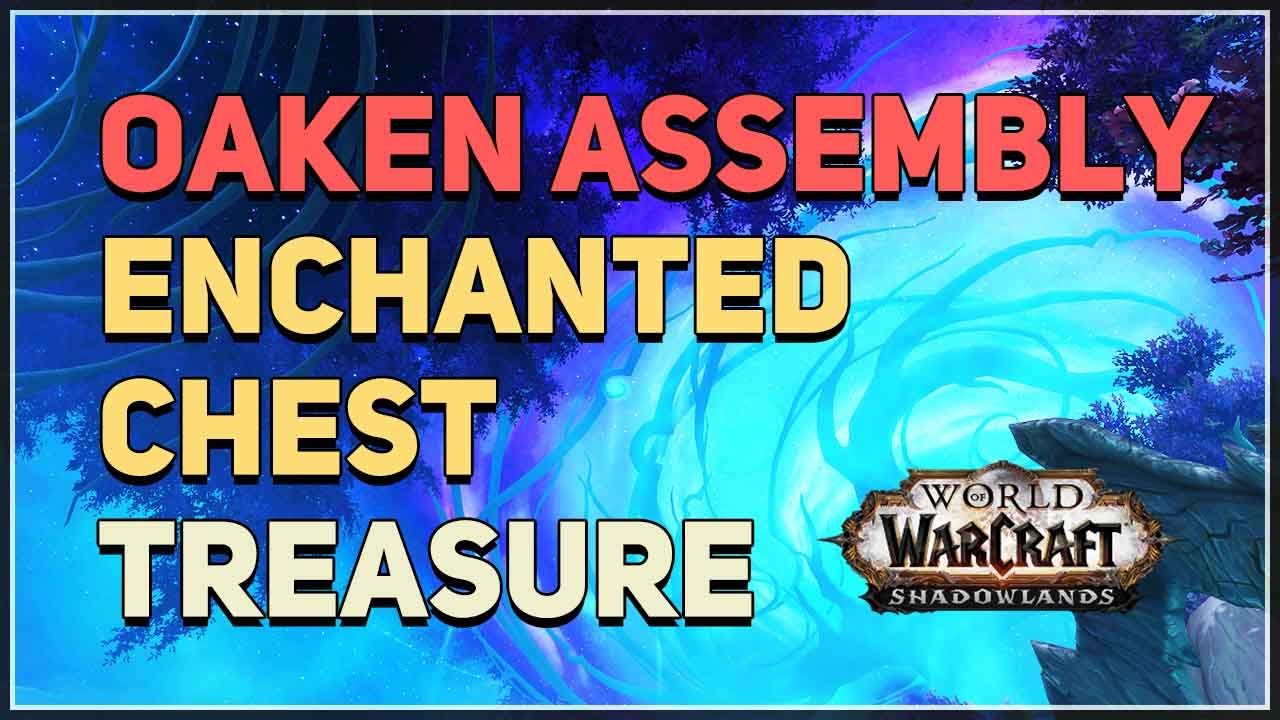 Enchanted Chest Oaken Assembly WoW YouTube
