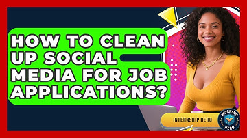 How To Clean Up Social Media For Job Applications? - Internship Hero