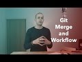 GIT: Merging and Workflow