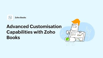Advanced Customisation Capabilities with Zoho Books
