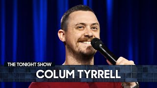 Colum Tyrrell Stand-Up: Wanting Ugly Kids, Saving the Bees | The Tonight Show Starring Jimmy Fallon