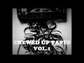 Chewed up tapes vol1 instrumentals exclusive