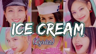 BLACKPINK & Selena Gomez - Ice Cream (Lyrics)