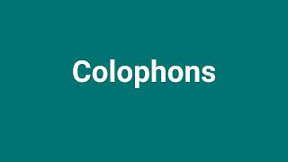 'Colophons' Meaning and Pronunciation