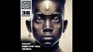 Oscar P, Ruben Swift Vidal _ The Drum (Benny T Remix)