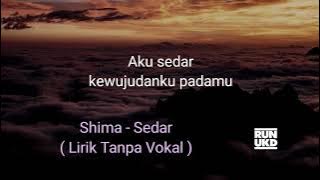 Shima - Sedar ( Lirik Tanpa Vokal )