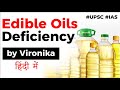 Edible Oils Deficiency, How India can reduce imports & become self sufficient in edible oil?