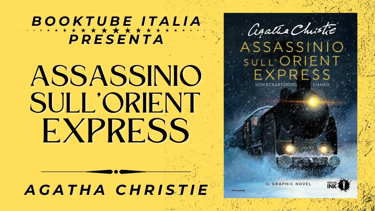 Assassinio Sull Orient Express Riassunto Capitolo Per Capitolo Presentazione Libro “ASSASSINIO SULL’ORIENT EXPRESS” di Agatha Christie