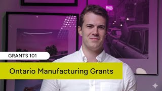 Ontario Manufacturing Grants in 2025