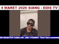 EDIS TV LIVE 4 MARET 2026 SIANG BAGIAN 1/1