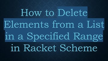 How to Delete Elements from a List in a Specified Range in Racket Scheme
