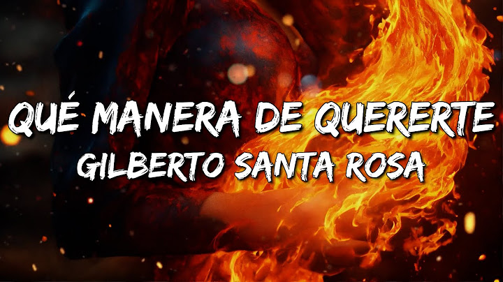 Gilberto Santa Rosa - Que Manera De Quererte (Letra/Lyrics)
