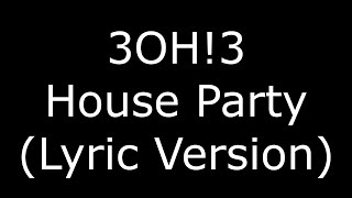 3OH!3 House Party (Lyric Version)