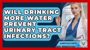 Will Drinking More Water Prevent Urinary Tract Infections? | Bladder Health Support News