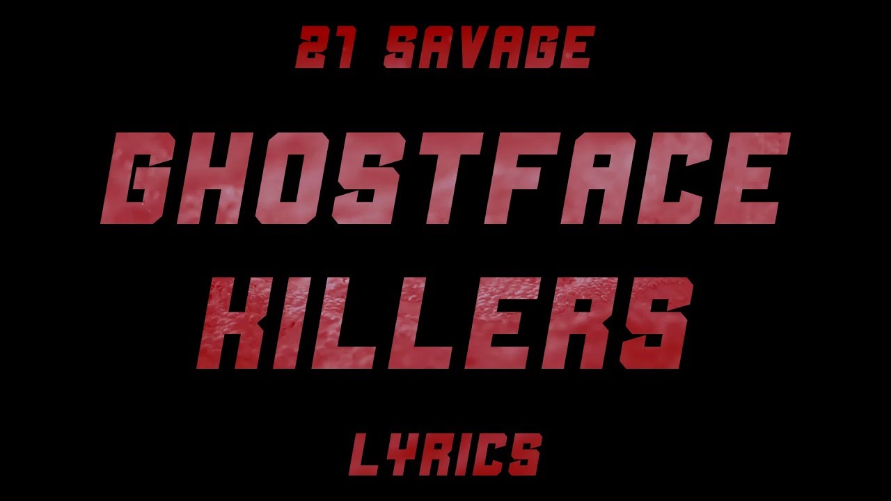 21 Savage  Offset   Ghostface Killers ft Travis Scott Lyrics