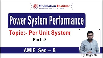AMIE Sec B Electrical Engg - Power System Performance - Per unit system (Part-3) By Sagar Sir