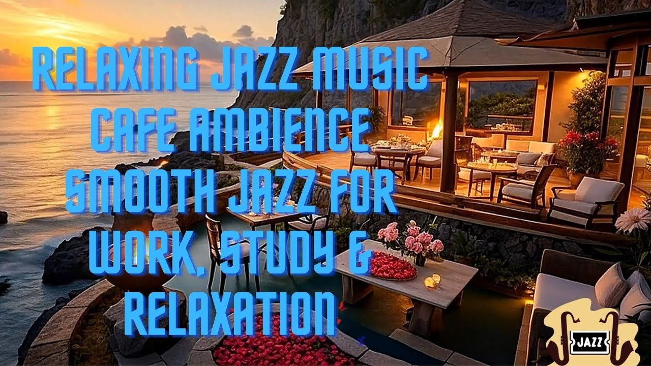 ☕ Relaxing Jazz Music Cafe Ambience | Smooth Jazz for Work, Study ...