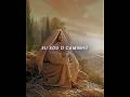 O CAMINHO a VERDADE e a VIDA ✝️ #jesus #edit #jesusedit #viral #shortsvideo