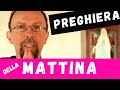 Prire italienne  preghiera del mattino