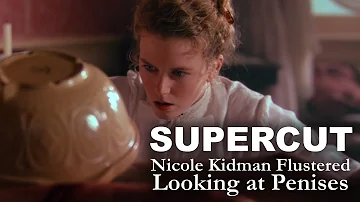 SUPERCUT - Nicole Kidman Flustered Looking at Penises