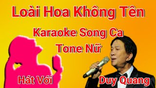 Karaoke Loài Hoa Không Tên Tone Nữ.  Song ca hát với Duy Quang.  Nhạc Gốc.