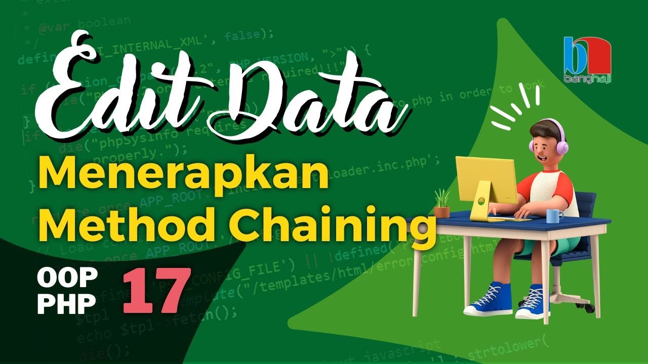 Menerapkan Method Chaining untuk Mengedit Data - OOP-PHP #17 - YouTube