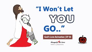 God's Love Animation | EP 36  I Won't Let You Go...SON