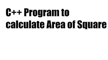 C++ Program to calculate Area of Square