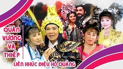 Điệu hồ quảng | QUÂN VƯƠNG VÀ THIẾP (Vũ Linh, Ngọc Huyền, Phượng Mai) CLHQ | Cải Lương Tôi Yêu