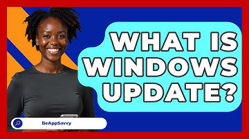 What Is Windows Update? - Be App Savvy