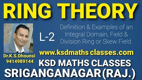| Definition & Examples of Integral Domain, Field & Skew Field (Division Ring) | Ring Theory | L-2 |
