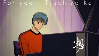 For you - Tsuchiya Kei (Piano)