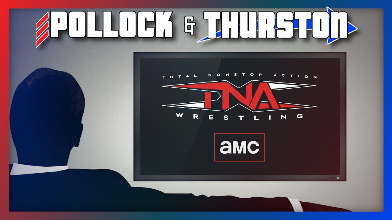 TNA signs deal with AMC | The Politics Behind Tanahashi vs. Okada | Pollock & Thurston