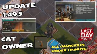 UPDATE 1.49.5 IS OUT NEW EVENT CAT OWNER ALL CHANGED IN UNDER 1 Minute Last Day on Earth