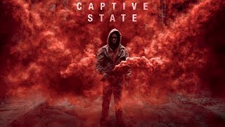 CAPTIVE STATE - Official Trailer [HD] - Coming in 2019