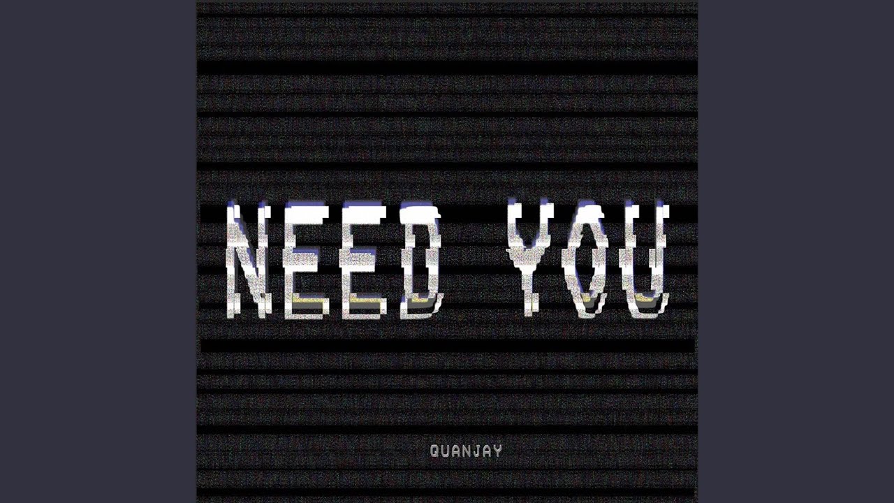 Watch Need You on YouTube Watch Need You on YouTube