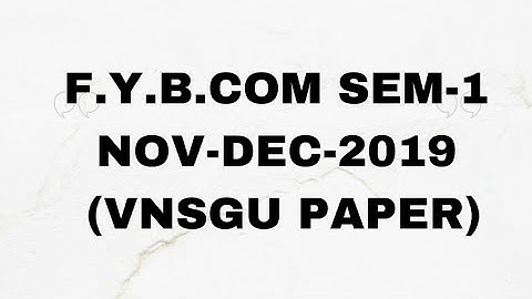 F.Y.B.COM SEM-1 NOV-DEC-2019 (VNSGU PAPER)