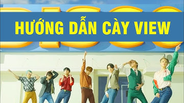 HƯỚNG DẪN CÀY VIEW CHO MV DYNAMITE