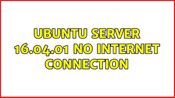 Ubuntu: Ubuntu server 16.04.01 no internet connection (2 Solutions!!)
