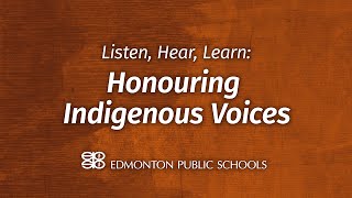Listen, Hear, Learn: Honouring Indigenous Voices