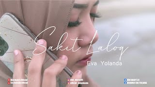 EVA YOLANDA - SAKIT LALOQ -  MUSIK VIDEO - DINI DIARY'S 