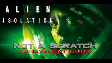 Alien Isolation - Not A Scratch Achievement / Trophy Guide
