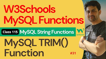 MySQL Functions | MySQL String Functions - MySQL TRIM() Function #31 | 115. W3Schools SQL Functions