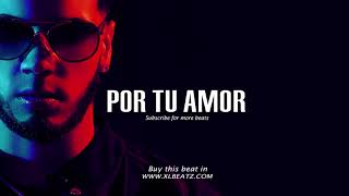 Vignette de la vidéo "Por Tu Amor Beat Reggaeton Romantico 2018 Estilo Anuel AA Uso Libre Prod By XL Beatz"