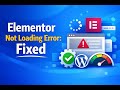Elementor Not Loading Error, The Only Fix That Worked for Me