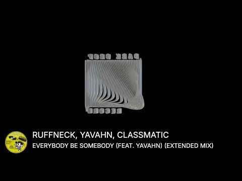 Ruffneck — Ruffneck,Yavahn,Classmatic - Everybody Be Somebody (Extended Mix)
