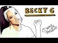 BECKY G | Draw My Life