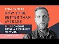 Habits that Lift You Above Average PLUS Someone Totally Ripped Me Off!!!  | Episode 53