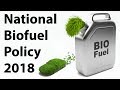 National Biofuel Policy 2018 - Mixing of Ethanol with Petrol to cut Oil Imports - Current affairs